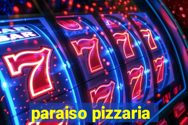 paraiso pizzaria