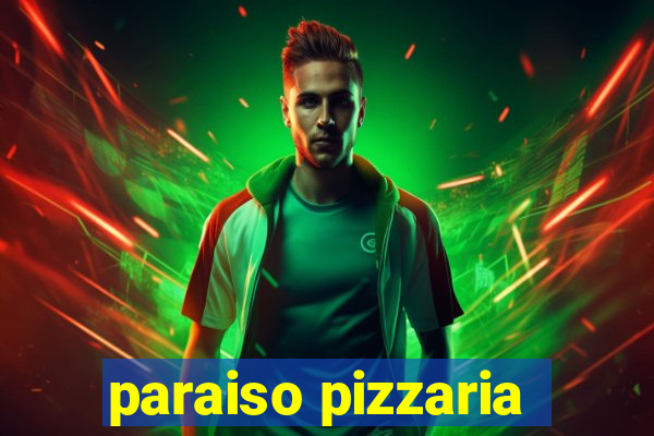 paraiso pizzaria