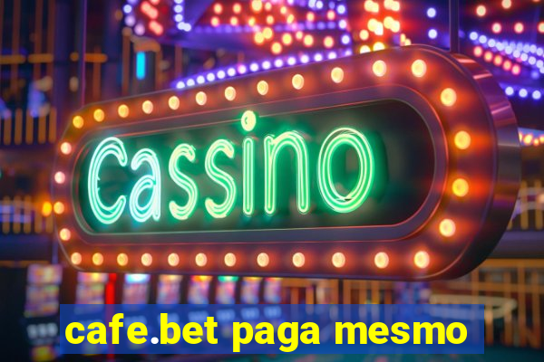 cafe.bet paga mesmo