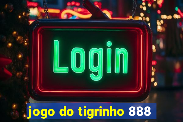 jogo do tigrinho 888