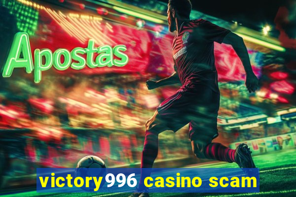 victory996 casino scam