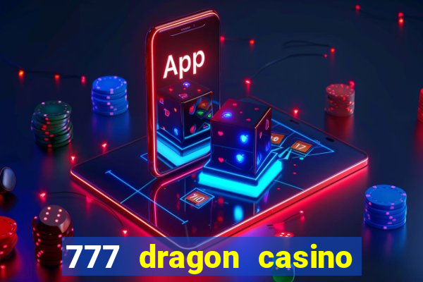 777 dragon casino bonus codes