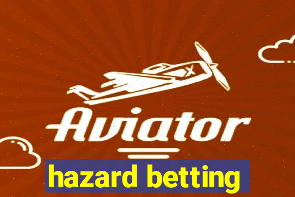 hazard betting