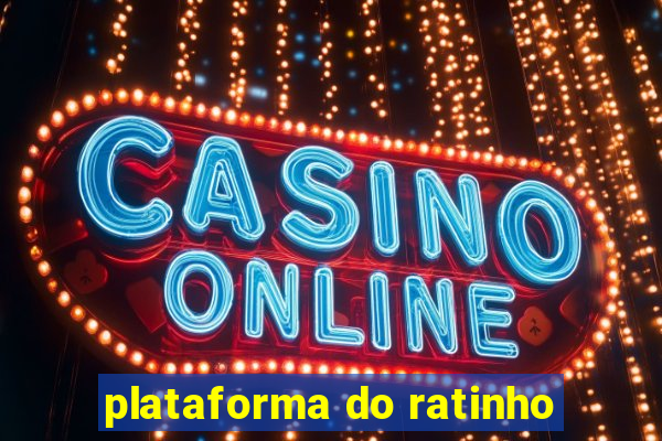 plataforma do ratinho