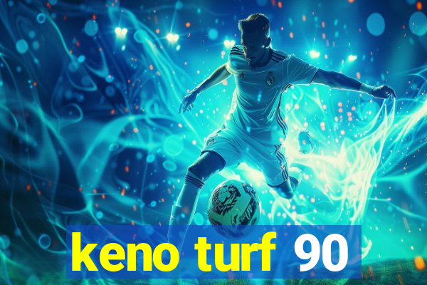 keno turf 90