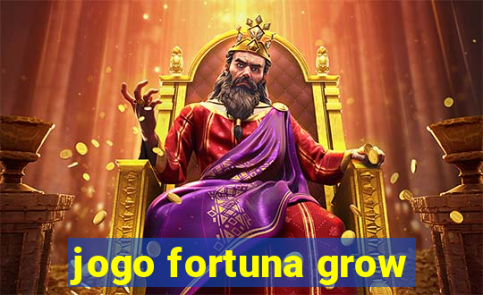 jogo fortuna grow