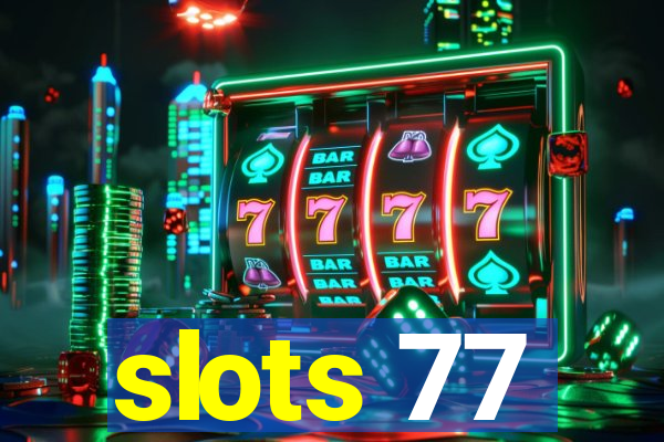 slots 77