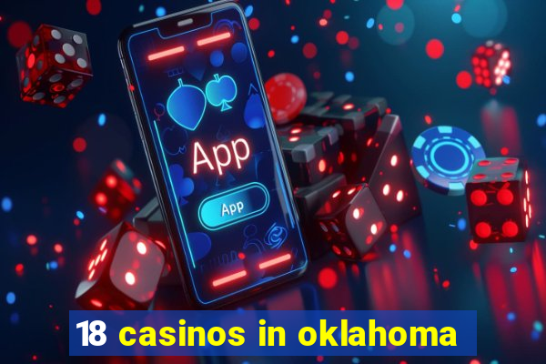 18 casinos in oklahoma