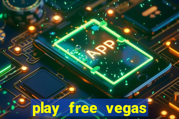 play free vegas slots games