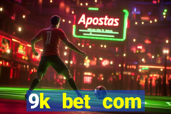 9k bet com registrar login