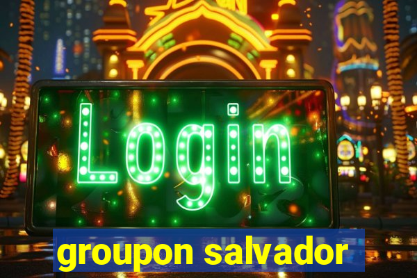 groupon salvador