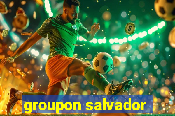 groupon salvador