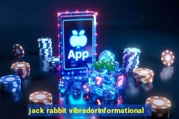 jack rabbit vibradorInformational