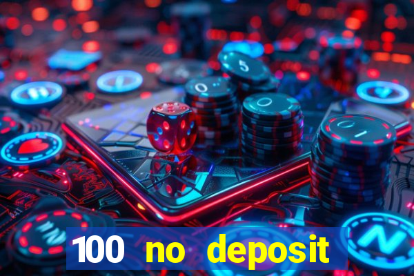 100 no deposit bonus codes casino