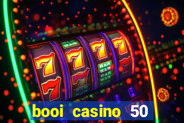 booi casino 50 free spins no deposit