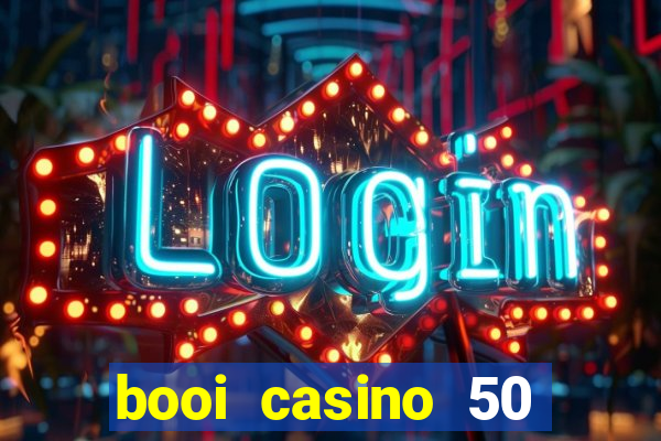 booi casino 50 free spins no deposit