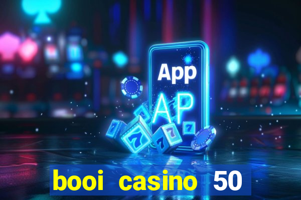 booi casino 50 free spins no deposit