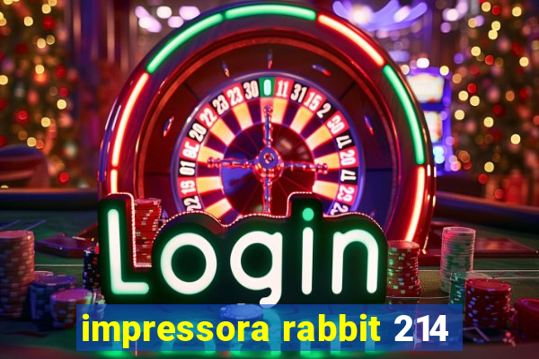 impressora rabbit 214