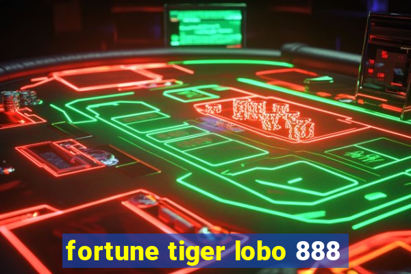 fortune tiger lobo 888