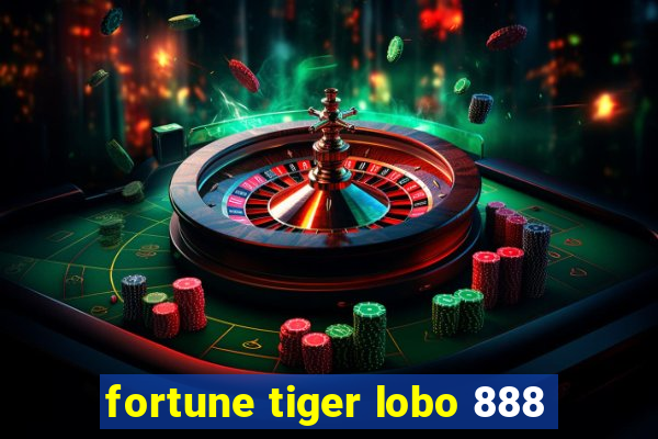 fortune tiger lobo 888