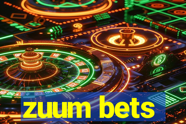 zuum bets