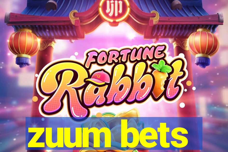 zuum bets