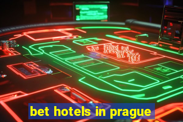 bet hotels in prague