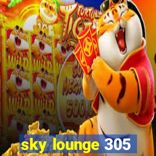 sky lounge 305