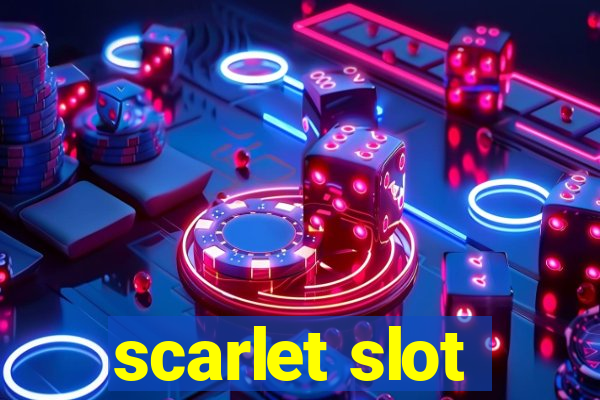 scarlet slot