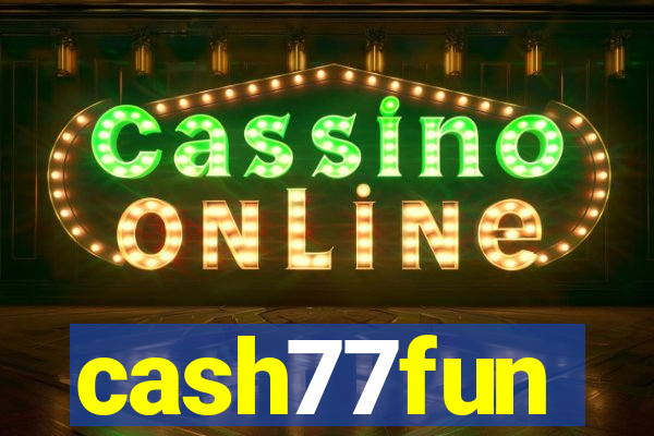 cash77fun