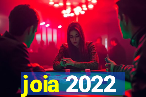 joia 2022