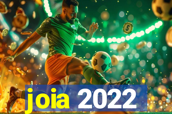 joia 2022