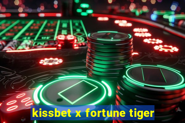 kissbet x fortune tiger