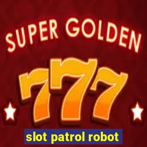 slot patrol robot