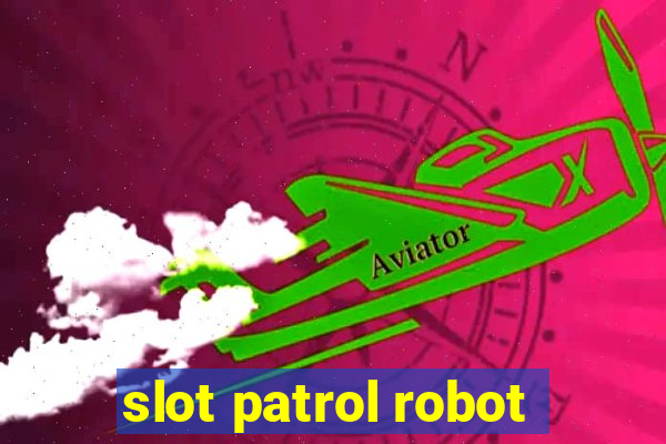 slot patrol robot