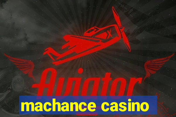 machance casino