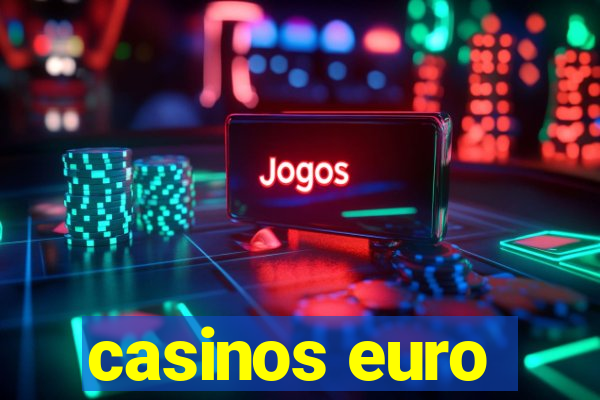 casinos euro