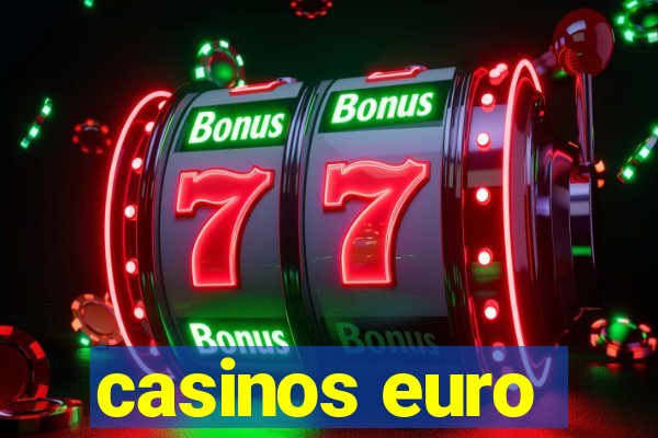 casinos euro