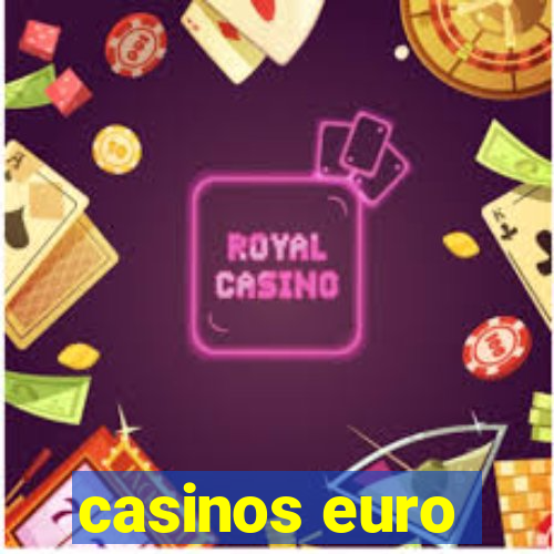 casinos euro