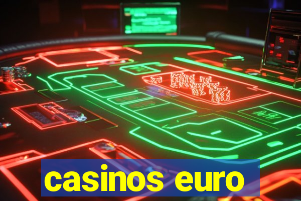 casinos euro