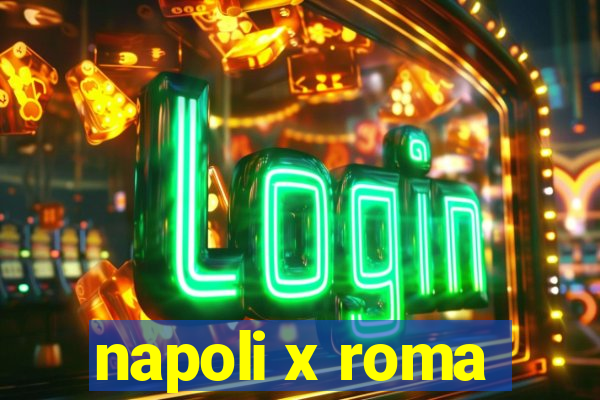 napoli x roma