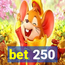 bet 250