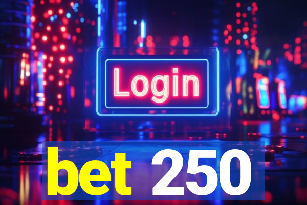 bet 250