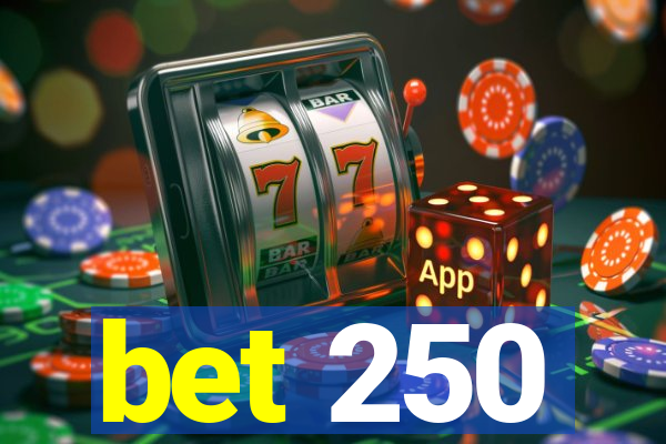 bet 250