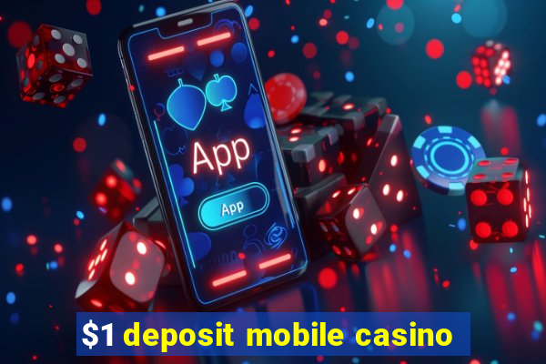 $1 deposit mobile casino