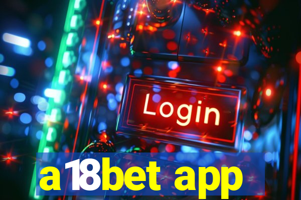 a18bet app