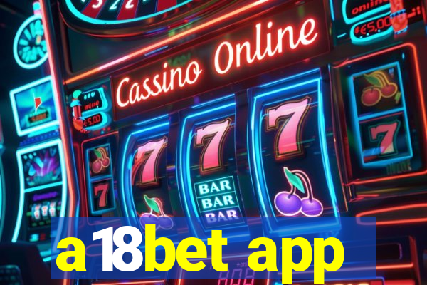 a18bet app