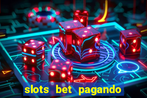 slots bet pagando no cadastro