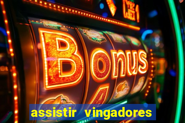 assistir vingadores ultimato completo dublado gratis