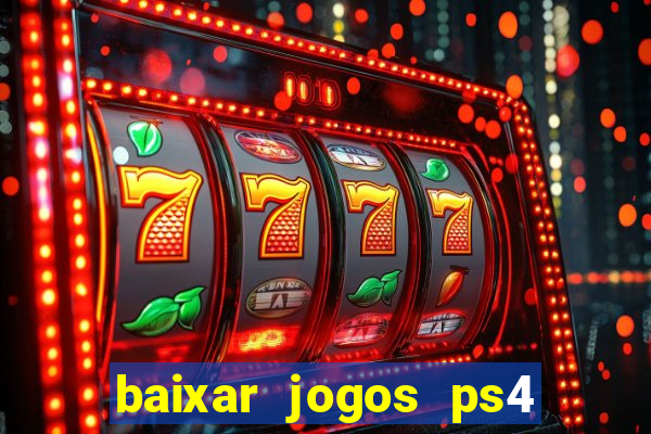 baixar jogos ps4 pkg pt br